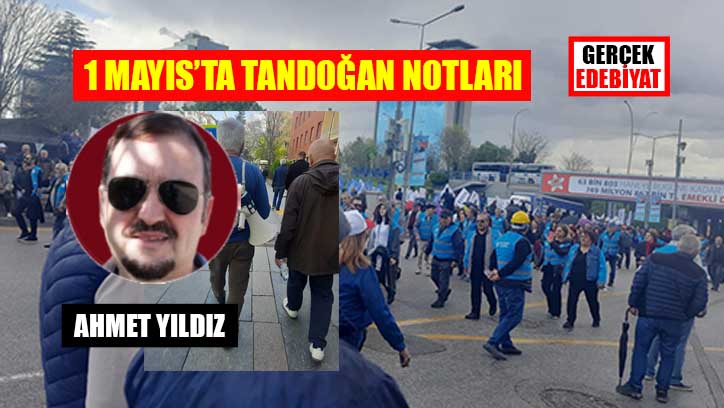 1 Mayıs’ta Tandoğan’dan notlar