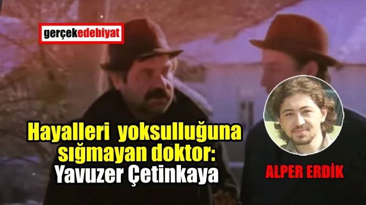 Biraz bohem biraz derviş biraz yoksul: Yavuzer Çetinkaya