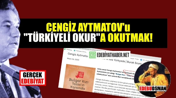 Cengiz Aytmatov'a bu nasıl yapılır?