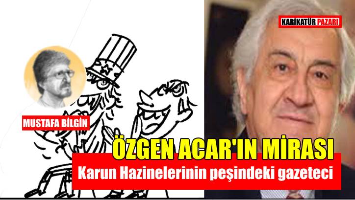 Özgen Acar gazeteciliği gibi derine kazmak​​