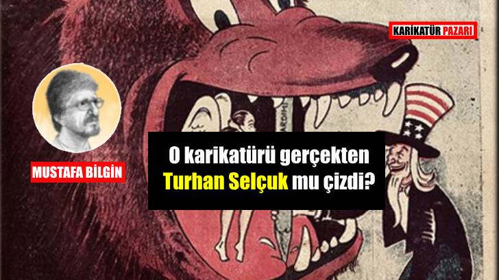Turhan Selçuk’un Sam Amca’ları