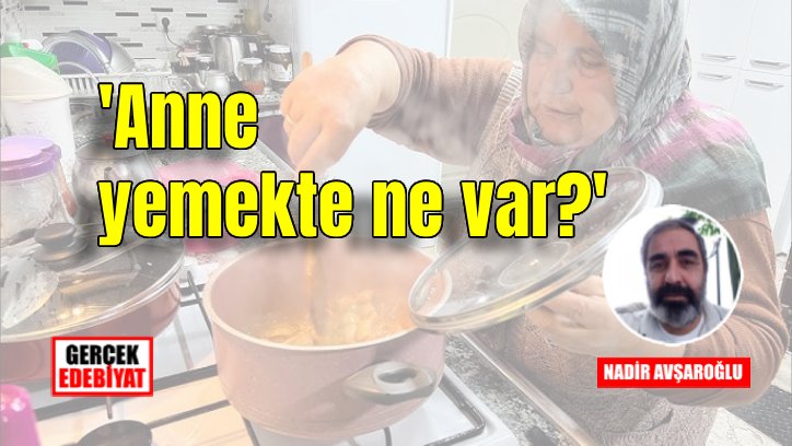 Anne yemekte ne var