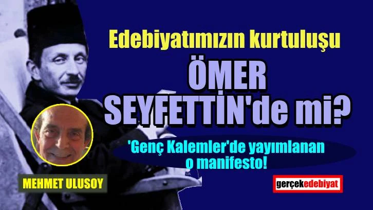 Ömer Seyfettin’in devrimciliği ve günümüz edebiyatı (1)