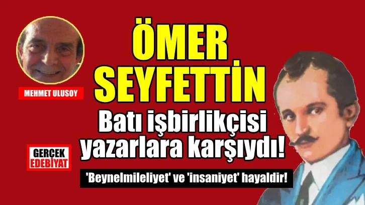 Ömer Seyfettin’in devrimciliği ve günümüz edebiyatı (2)