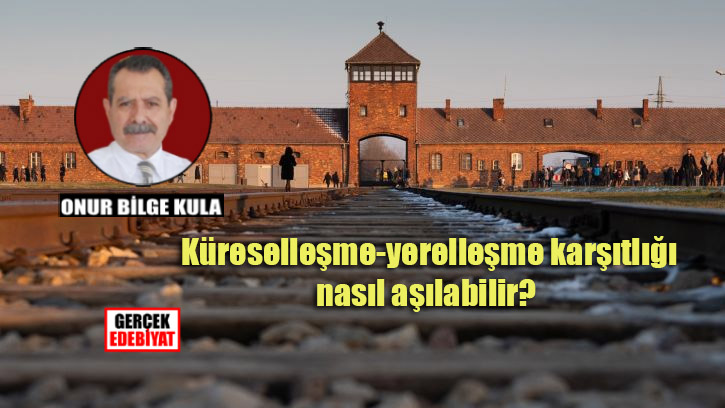 ‘Auschwitz'en Sonra Eğitim': Uygarlık her zaman barbarlığa dönüştürülebilir / Prof. Dr. Onur Bilge Kula