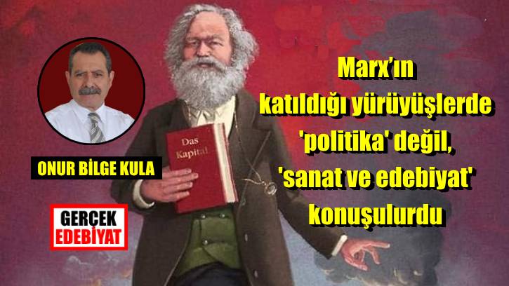 Karl Marx: Sanat ve yazın / Prof. Dr. Onur Bilge Kula