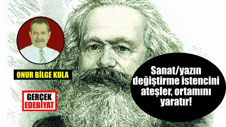 Marx: Her yazınsal yapıt var olan birikim üzerine kurulur / Prof. Dr. Onur Bilge Kula​