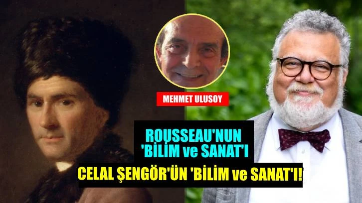Rousseau’nun uygarlık eleştirisi ve Celal Şengör’ün \'zırcahil\'liği