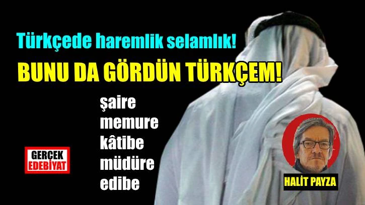 Sabit Kemal Bayıldıran Türkçeyi Arapçaya büküyor!