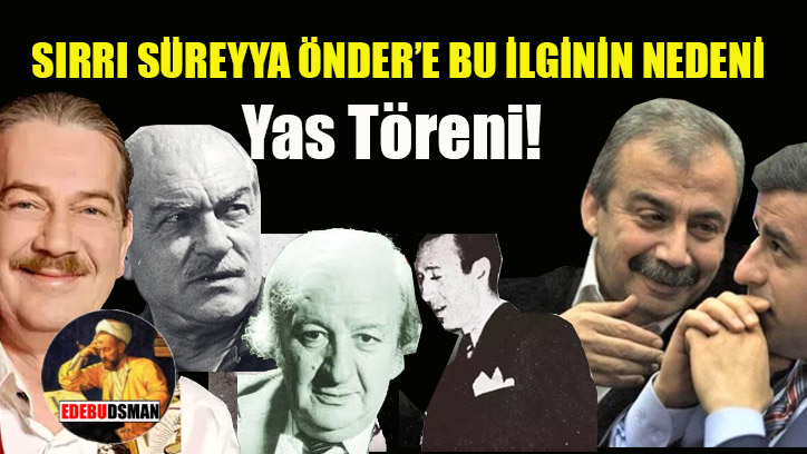​  Sırrı Süreyya'ya bu ilgi gözlerimizi yaşartıyor!