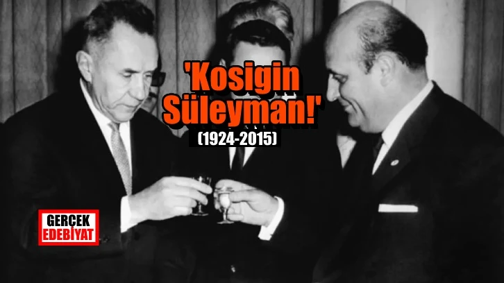 Sosyalist bir gözle 'Kosigin Süleyman' Demirel!
