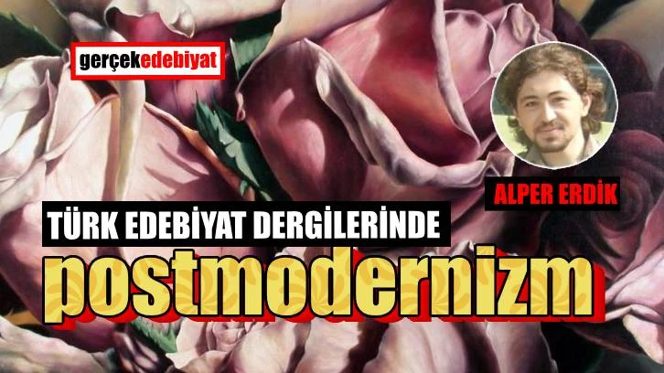 Türkiye’de postmodernizm tartışmalarının izini dergiler üzerinden sürmek