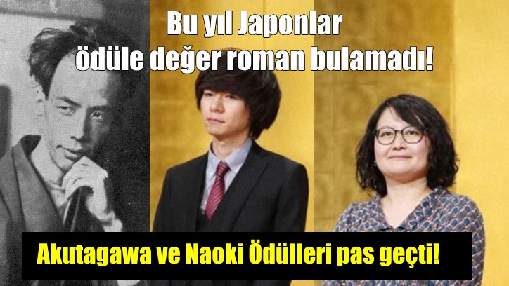 ​  Ünlü Japon edebiyat ödülü bu yıl verilemedi