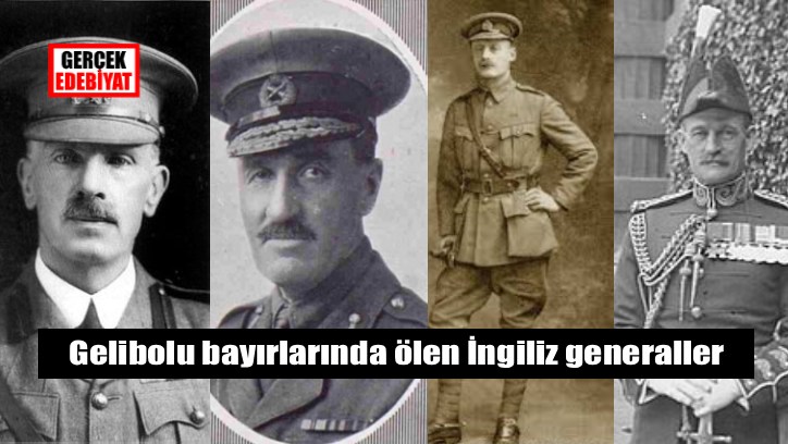 Çanakkale'de Mustafa Kemal'le savaşırken ölen 4 İngiliz general