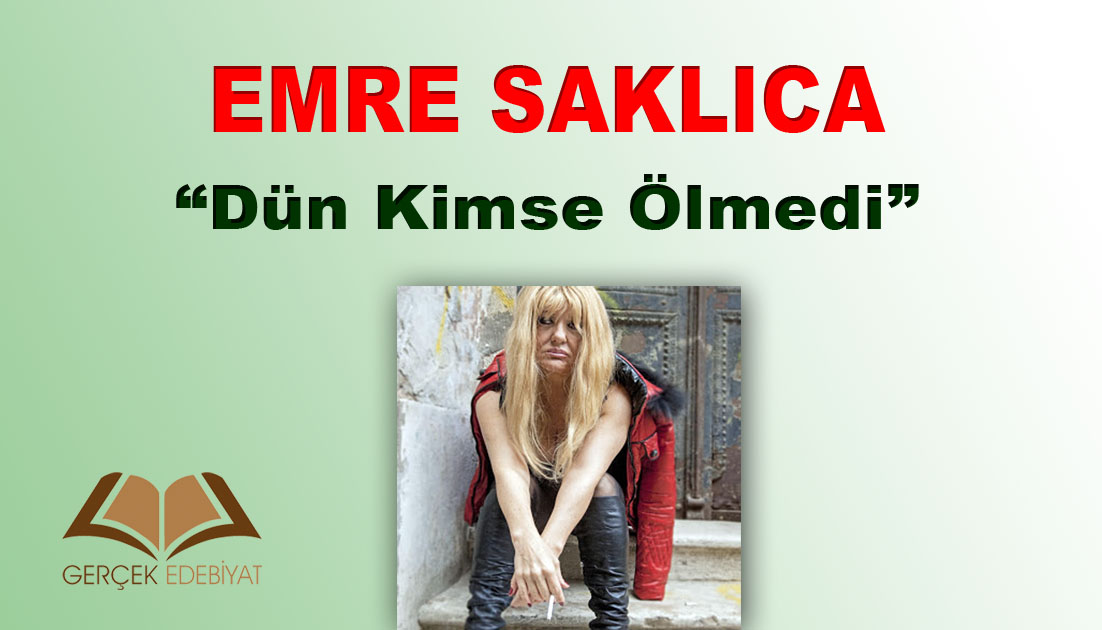 'Kimsenin Ölmediği Bir Günün Ertesiydi' oyunu üzerine / Emre Saklıca