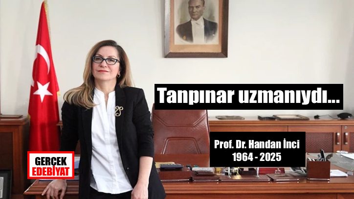 Edebiyatımızın acı kaybı... Prof Dr. Handan İnci vefat etti
