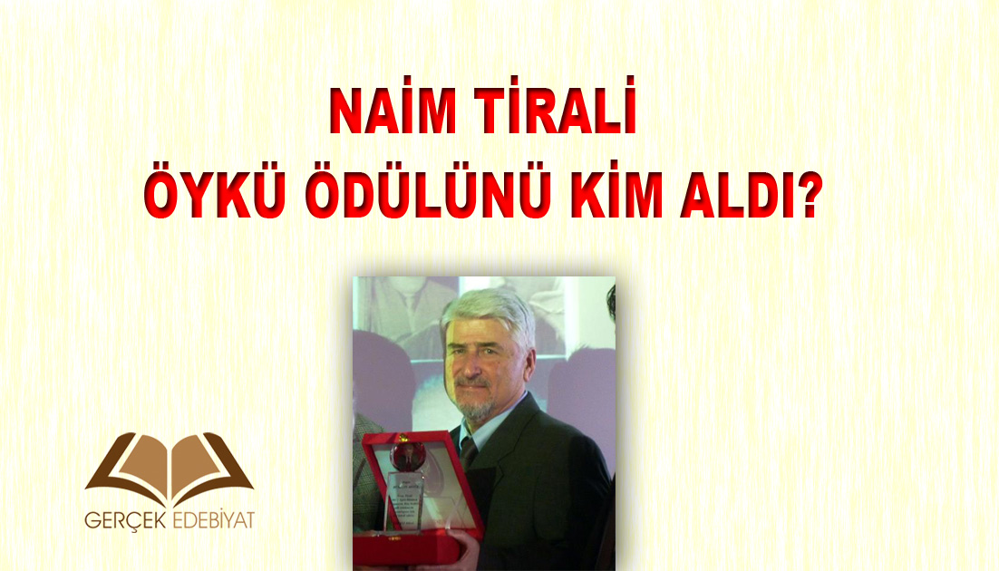 Naim Tirali Öykü Ödülü'nü kimler aldı?