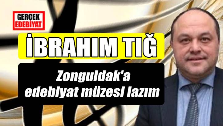 İbrahim Tığ: Edebiyatın gazetecilikle bağdaşan yönü de var