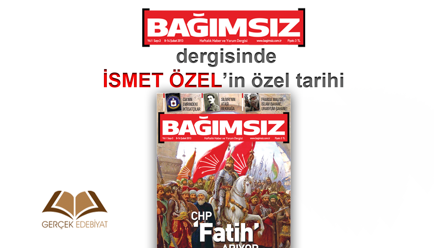 İsmet Özel'in özel tarihi Bağımsız dergisinde