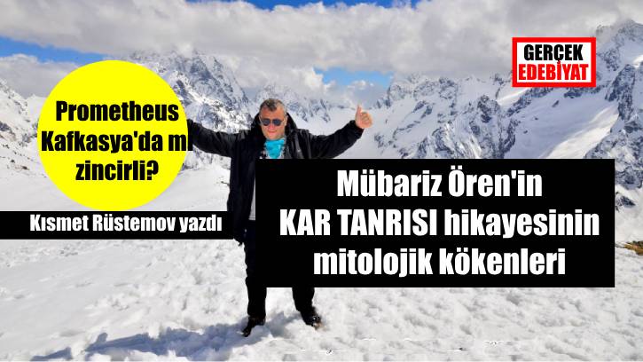 Kar Tanrısı’nın kökeni / Kısmet Rüstemov