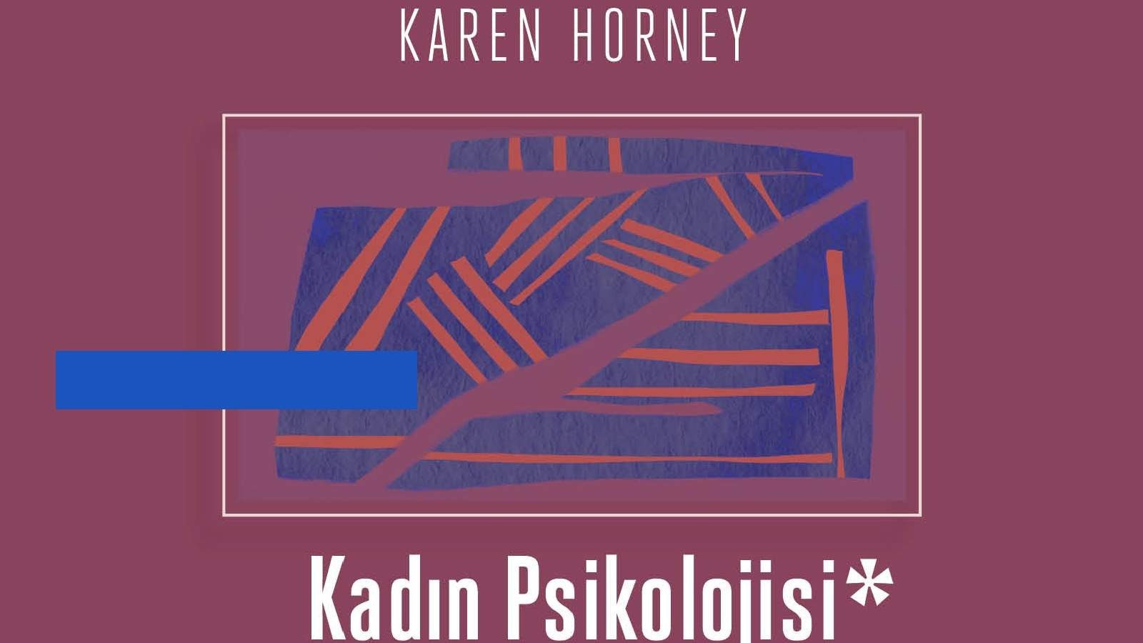 Sigmund Freud'a itiraz eden kitap: Kadın Psikolojisi