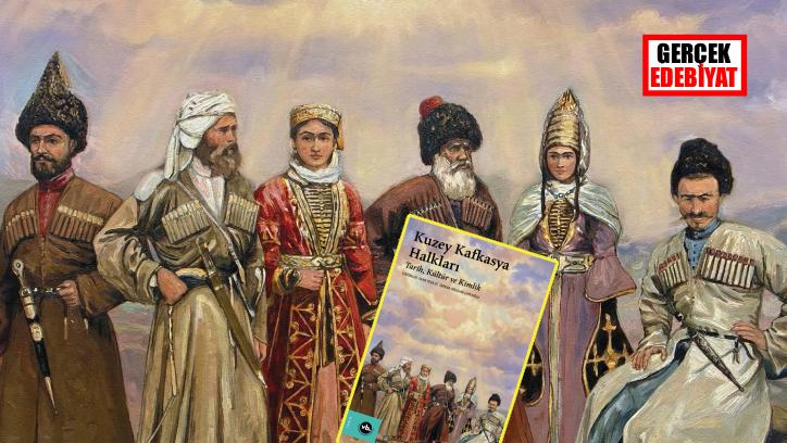 Tarih, coğrafya ve kimliğin kesişiminde 'Kuzey Kafkasya Halkları'