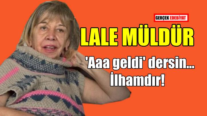 Lale Müldür: Şiirle iştigal etmesem ölürdüm​