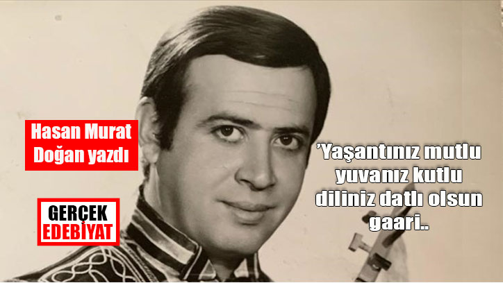 Çocukluk gökyüzümün yitmeyen yıldızı Özay Gönlüm / Hasan Murat Doğan