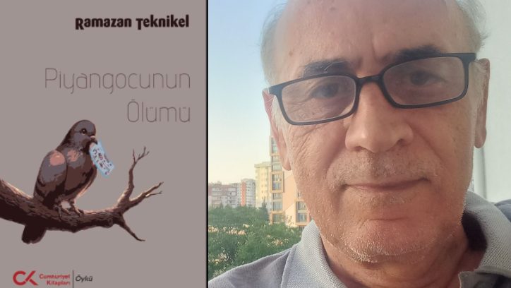 Ramazan Teknikel’in son öykü kitabı Piyangocunun Ölümü
