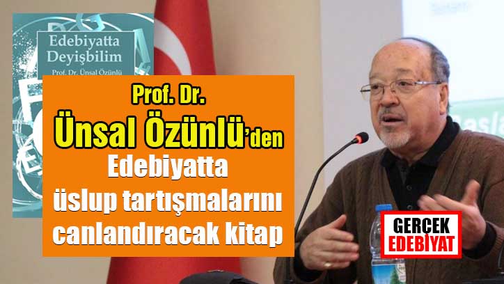 Edebiyatın olmazsa olmazı üzerine bir kitap: Edebiyatta Deyişbilim / Prof. Dr. Ünsal Özünlü
