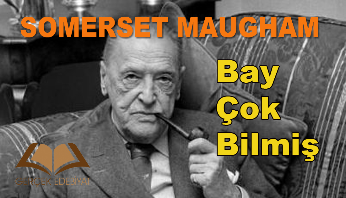 Bay Çok Bilmiş / W. Somerset Maugham