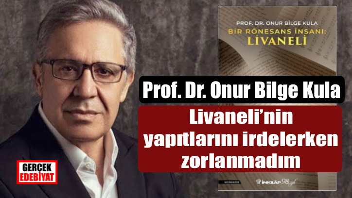 Onur Bilge Kula: Livaneli kitabımı özgürleşme ve insancılaşmayı güçlendirir umuduyla yazdım
