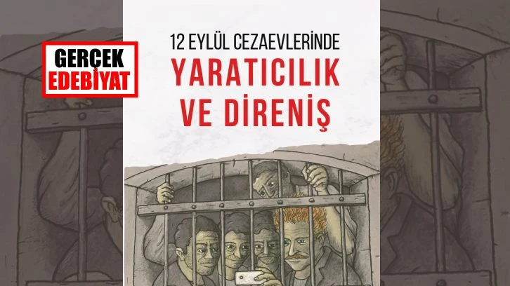 12 Eylül cezaevlerinde yaratıcılık ve direniş