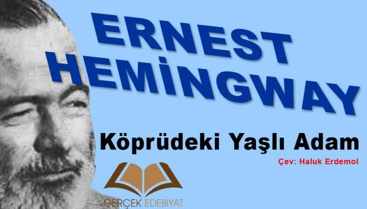 Köprüdeki yaşlı adam / Ernest Hemingway