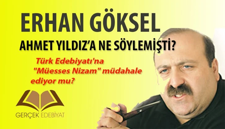 'Müesses Nizam' Türk edebiyatına müdahale ediyor mu? / Erhan Göksel
