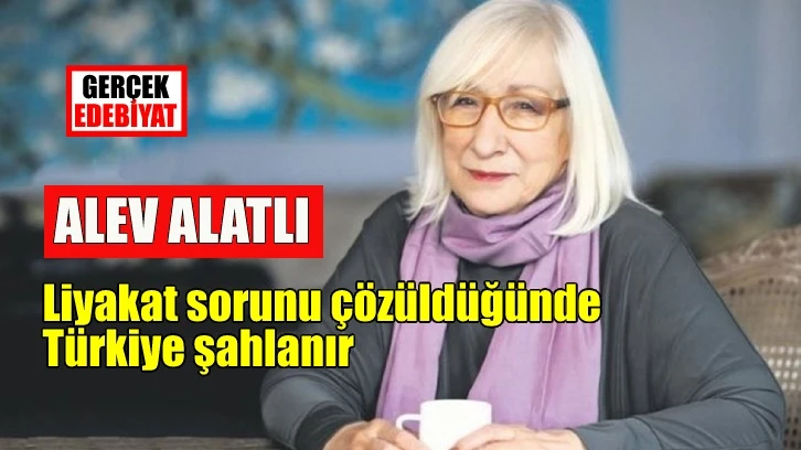 Alev Alatlı: Dünya nöbeti tutan birileri vardıysa onlar Rus aydınlarıydı..