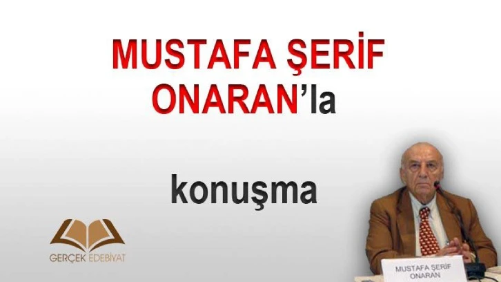 Mustafa Şerif Onaran ne söylemişti?