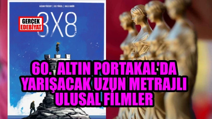 60. Antalya Altın Portakal'a katılacak Türk filmleri belli oldu