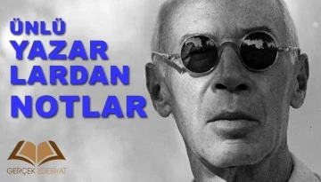 Ünlü yazarlardan notlar / Mehmet Tanju Akad