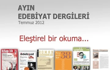 Edebiyat dergilerimizin Temmuz 2012 sayılarınde neler var?