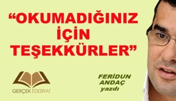 'Okumadığınız için teşekkürler' | Feridun Andaç