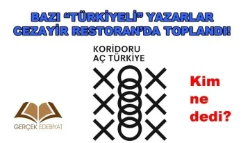 Bazı 'Türkiyeli' yazarlar 'Koridoru Aç Türkiye' diye Cezayir Restoran'da toplanmıştı!