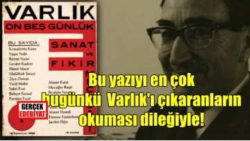 VARLIK ne için çıkıyor?