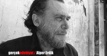 Neden Bukowski olamıyorum? / Alper Erdik