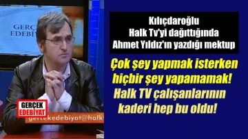 Halk TV sitesinde o mektubu ben yazmıştım / Ahmet Yıldız