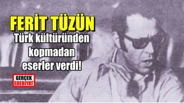 Ferit Tüzün'ü saygıyla anıyoruz
