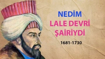 Şair Nedim'i ölüm yılında anıyoruz