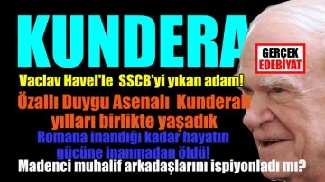 'Acaba neden' Milan Kundera! / Alaattin Diker