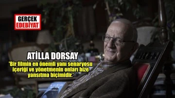 Atilla Dorsay: Türk sineması iyi yerde