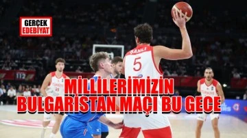 Basketbol Milli Takımımız Bulgaristan'la oynuyor